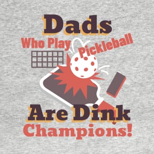 Dads Who Play Pickleball T-Shirt